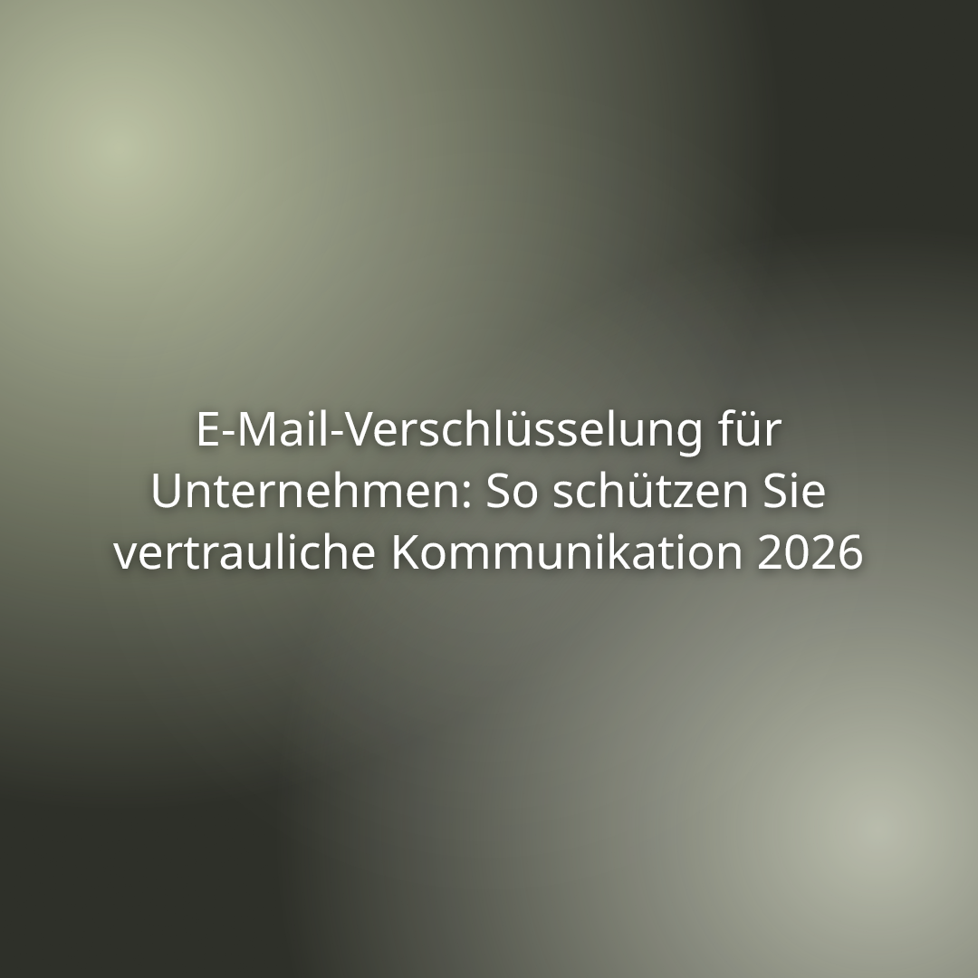 Du betrachtest gerade E-Mail-Verschlüsselung für Unternehmen: So schützen Sie vertrauliche Kommunikation 2026